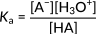 Acid dissociation constant formula \(K_a = \frac{[A^-][H_3O^+]}{[HA]}\), equilibrium expression.